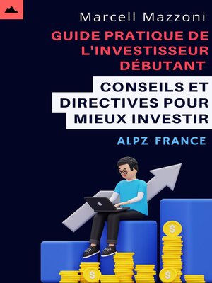 cover image of Guide Pratique De L'investisseur Débutant--Conseils Et Directives Pour Mieux Investir